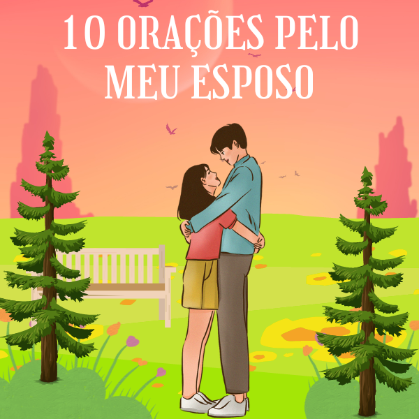 10 Orações Pelo Meu Esposo