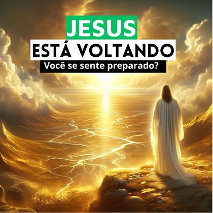 Jesus Está Voltando, Você Se Sente Preparado?